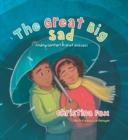 The Great Big Sad : Finding Comfort in Grief and Loss - Book