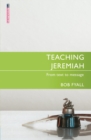 Teaching Jeremiah : From Text to Message - Book