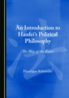 None Introduction to Hanfei's Political Philosophy : The Way of the Ruler - eBook