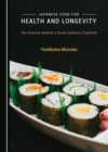 None Japanese Food for Health and Longevity : The Science behind a Great Culinary Tradition - eBook