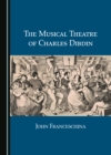 The Musical Theatre of Charles Dibdin - eBook