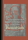 The Visual Perception of Deities from the Palaeolithic to the Present : Faces of Gods - eBook