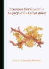 None Precious Coral and the Legacy of the Coral Road - eBook