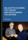 None Selahattin Uelkuemen, the Turkish Righteous among the Nations - eBook