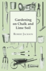 Gardening On Chalk And Lime Soil - eBook