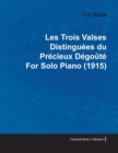 Les Trois Valses DistinguA(c)es Du PrA(c)cieux DA(c)goA»tA(c) by Erik Satie for Solo Piano (1915) - eBook