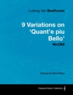 Ludwig Van Beethoven - 9 Variations on 'Quant'e piu Bello' WoO69 - A Score for Solo Piano - eBook