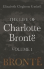 The Life of Charlotte BrontA« - Volume 1 - eBook