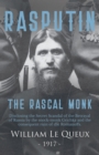 Rasputin the Rascal Monk : Disclosing the Secret Scandal of the Betrayal of Russia by the mock-monk Grichka and the consequent ruin of the Romanoffs. With official documents revealed and recorded for - eBook