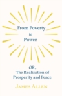 From Poverty to Power - OR, The Realization of Prosperity and Peace - eBook