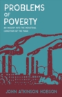 Problems of Poverty - An Inquiry Into The Industrial Condition of the Poor : With an Excerpt From Imperialism, The Highest Stage of Capitalism By V. I. Lenin - eBook