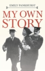 My Own Story : With an Excerpt From Women as World Builders, Studies in Modern Feminism By Floyd Dell - eBook