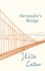 Alexander's Bridge : With an Excerpt by H. L. Mencken - eBook