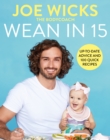 Wean in 15 : Up-to-date Advice and 100 Quick Recipes - eBook