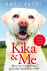Kika & Me : How One Extraordinary Guide Dog Changed My World - Book