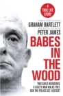 Babes in the Wood : Two girls murdered. A guilty man walks free. Can the police get justice? - eBook