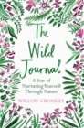 The Wild Journal : A Year of Nurturing Yourself Through Nature - Book