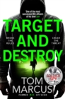 Target and Destroy : Ex MI5 agent Tom Marcus returns with a pulse-pounding new thriller - eBook