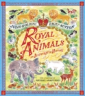 Royal Animals : A gorgeously illustrated history with a foreword by Sir Michael Morpurgo - Book