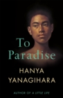 To Paradise : From the Author of A Little Life - Book