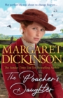 The Poacher's Daughter : The Heartwarming Page-turner From One of the UK's Favourite Saga Writers - Book