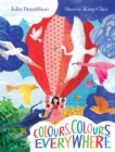 Colours, Colours Everywhere : A lift-the-flap adventure from an award-winning duo - Book