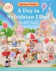 Sylvanian Families: A Day in Sylvanian Land Sticker Book : An official Sylvanian Families sticker activity book, with over 300 stickers! - Book