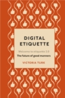 Digital Etiquette : Everything you wanted to know about modern manners but were afraid to ask - Book