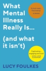 What Mental Illness Really Is… (and what it isn’t) - Book