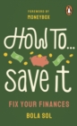 How To Save It : Fix Your Finances - eBook