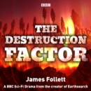 The Destruction Factor : A BBC Sci-Fi Drama from the creator of Earthsearch - eAudiobook