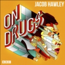 Jacob Hawley: On Drugs : Exploring the UK drug scene - eAudiobook