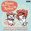 Home to Roost : A BBC Radio 4 comedy drama - eAudiobook