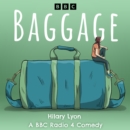 Baggage: The Complete Series 1-4 : A BBC Radio 4 comedy drama - eAudiobook