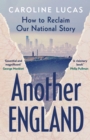 Another England : How to Reclaim Our National Story - Book