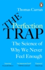 The Perfection Trap : The Power Of Good Enough In A World That Always Wants More - eBook