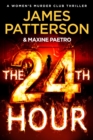 The 24th Hour : The Number 1 Sunday Times Bestseller (Women s Murder Club 24) - eBook