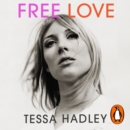 Free Love : The exhilarating new novel from the Sunday Times bestselling author of Late in the Day - eAudiobook