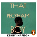 That Peckham Boy : Growing Up, Getting Out and Giving Back - eAudiobook