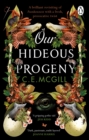 Our Hideous Progeny : A thrilling Gothic Adventure - eBook
