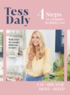 4 Steps : To a Happier, Healthier You. The inspirational food and fitness guide from Strictly Come Dancing’s Tess Daly - eBook