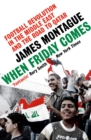 When Friday Comes : Football Revolution in the Middle East and the Road to Qatar - eBook