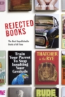 Rejected Books : The Most Unpublishable Books of All Time - eBook