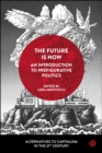 The Future Is Now: An Introduction to Prefigurative Politics - eBook