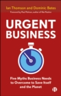 Urgent Business : Five Myths Business Needs to Overcome to Save Itself and the Planet - eBook