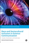 Race and Sociocultural Inclusion in Science Communication : Innovation, Decolonisation, and Transformation - eBook