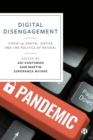 Digital Disengagement : COVID-19, Digital Justice and the Politics of Refusal - eBook