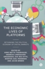 The Economic Lives of Platforms : Rethinking the Political Economy of Digital Markets - Book