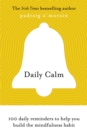 Daily Calm : 100 daily reminders to help you build the mindfulness habit - eBook