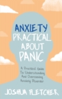 Anxiety: Practical About Panic : A practical guide to understanding and overcoming anxiety disorder - eBook
